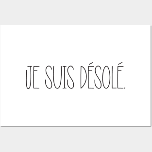 JE SUIS DESOLE Posters and Art